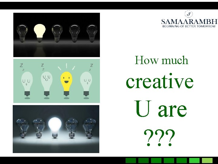 How much creative U are ? ? ? 