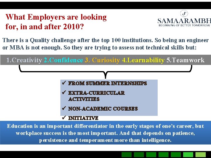 What Employers are looking for, in and after 2010? There is a Quality challenge