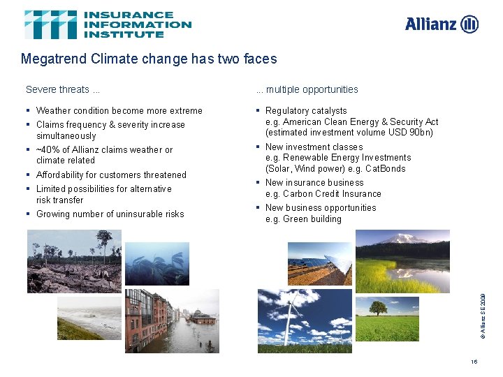 Megatrend Climate change has two faces Severe threats. . . multiple opportunities § Weather