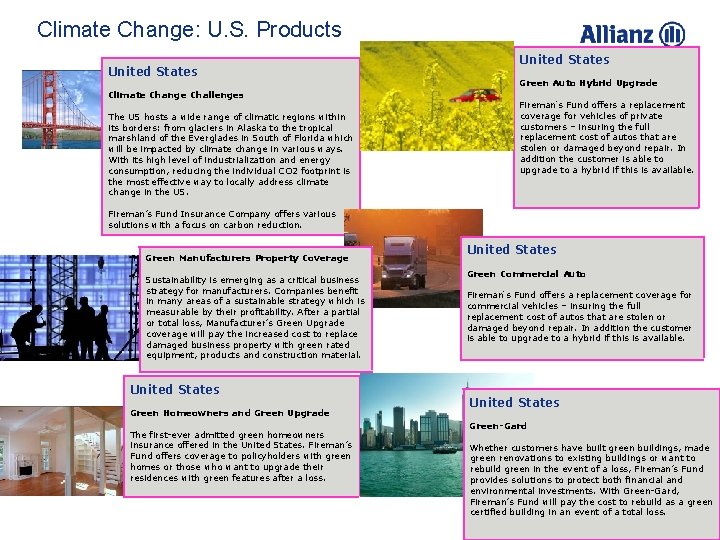 Climate Change: U. S. Products United States Climate Change Challenges The US hosts a