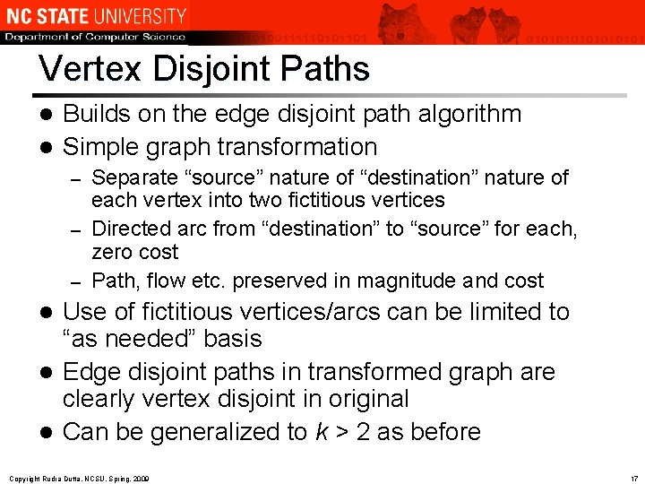 Vertex Disjoint Paths Builds on the edge disjoint path algorithm l Simple graph transformation