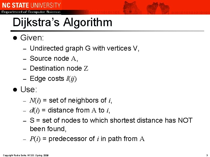 Dijkstra’s Algorithm l Given: Undirected graph G with vertices V, – Source node A,