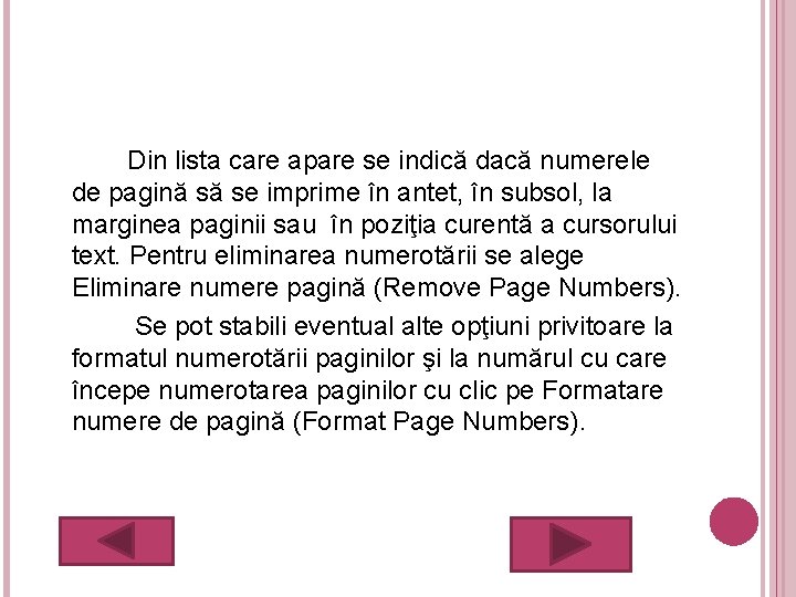 Din lista care apare se indică dacă numerele de pagină să se imprime în