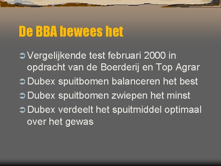 De BBA bewees het Ü Vergelijkende test februari 2000 in opdracht van de Boerderij