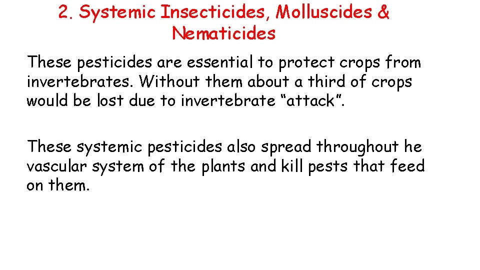 2. Systemic Insecticides, Molluscides & Nematicides These pesticides are essential to protect crops from