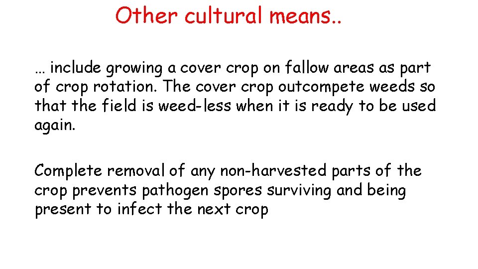 Other cultural means. . … include growing a cover crop on fallow areas as
