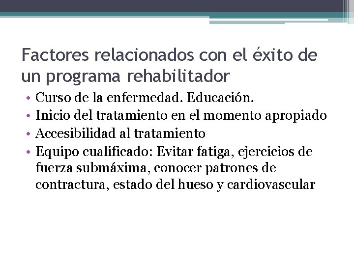 Factores relacionados con el éxito de un programa rehabilitador • • Curso de la