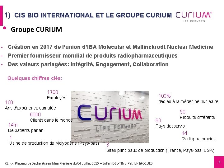 1) CIS BIO INTERNATIONAL ET LE GROUPE CURIUM • Groupe CURIUM - Création en