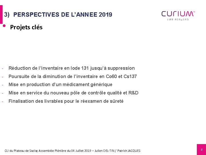 3) PERSPECTIVES DE L’ANNEE 2019 • Projets clés - Réduction de l’inventaire en Iode