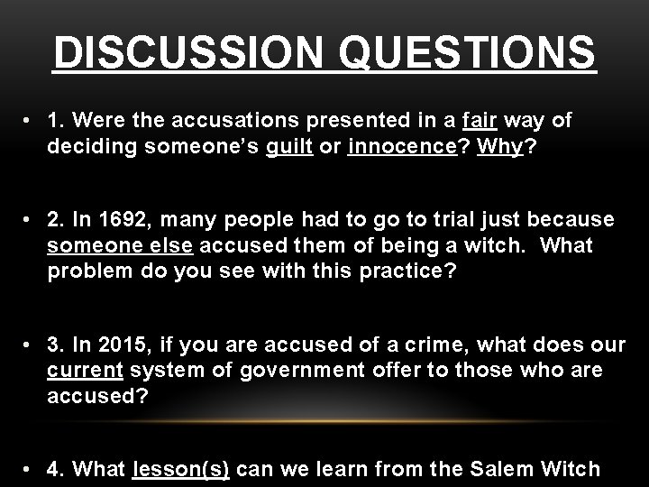 DISCUSSION QUESTIONS • 1. Were the accusations presented in a fair way of deciding