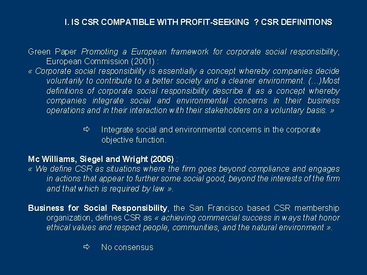 I. IS CSR COMPATIBLE WITH PROFIT-SEEKING ? CSR DEFINITIONS Green Paper Promoting a European