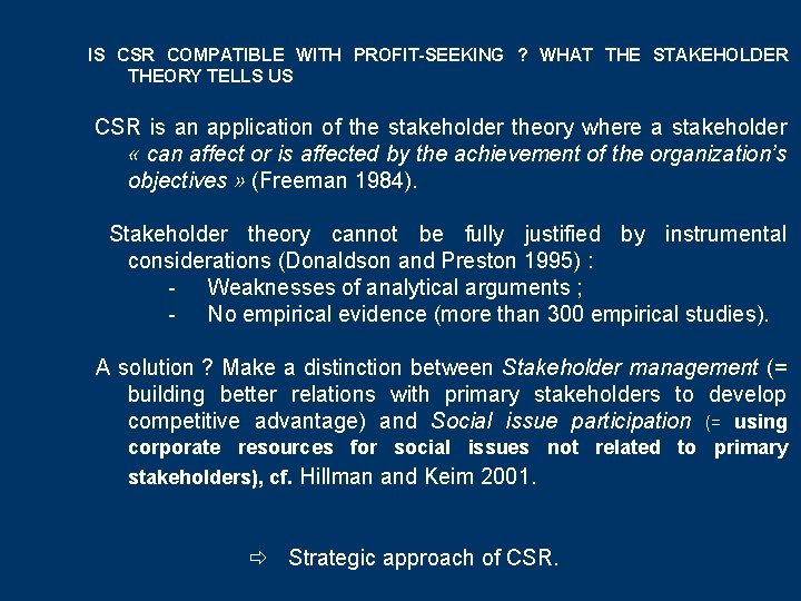 IS CSR COMPATIBLE WITH PROFIT-SEEKING ? WHAT THE STAKEHOLDER THEORY TELLS US CSR is