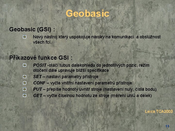 Geobasic (GSI) : Nový nástroj který uspokojuje nároky na komunikaci a obslužnost všech fcí.