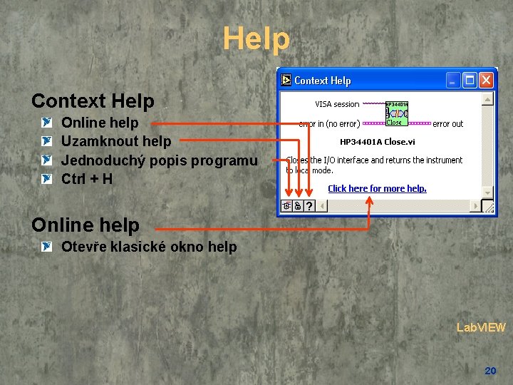 Help Context Help Online help Uzamknout help Jednoduchý popis programu Ctrl + H Online