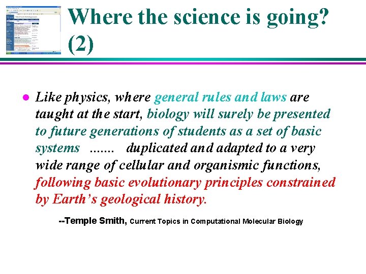Where the science is going? (2) l Like physics, where general rules and laws
