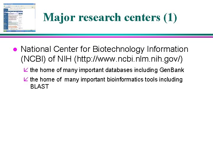 Major research centers (1) l National Center for Biotechnology Information (NCBI) of NIH (http: