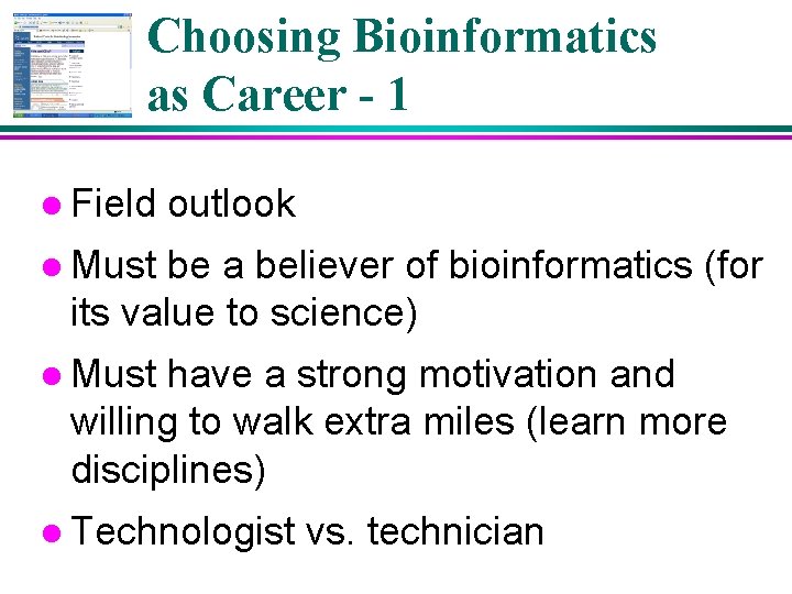 Choosing Bioinformatics as Career - 1 l Field outlook l Must be a believer