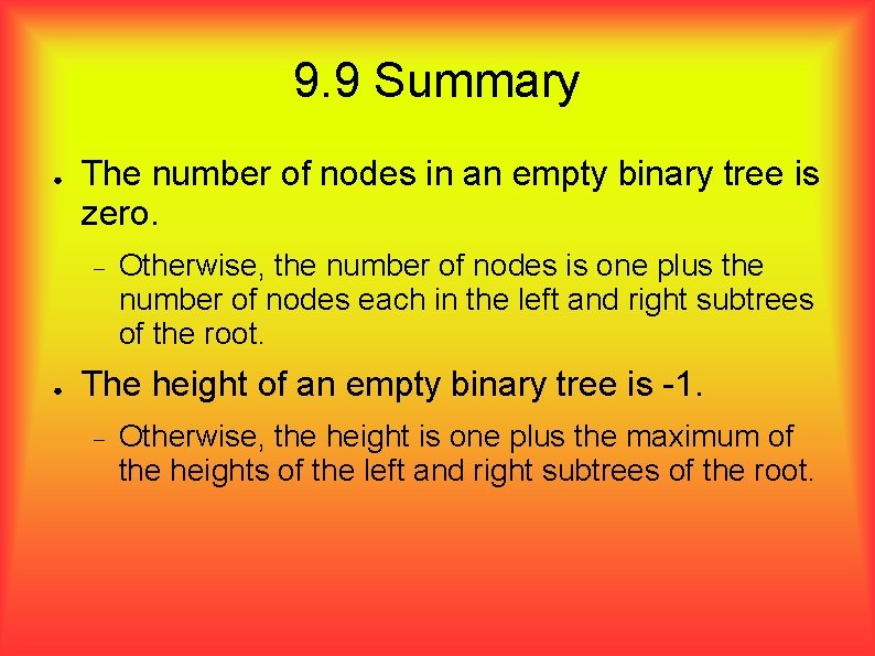 9. 9 Summary ● The number of nodes in an empty binary tree is