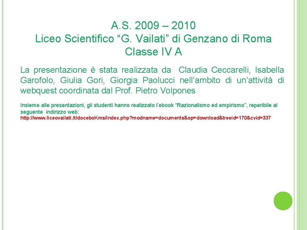 A. S. 2009 – 2010 Liceo Scientifico “G. Vailati” di Genzano di Roma Classe A. S. 2009 – 2010 Liceo Scientifico “G. Vailati” di Genzano di Roma Classe