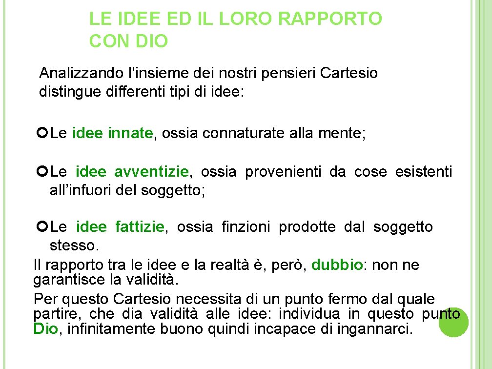 LE IDEE ED IL LORO RAPPORTO CON DIO Analizzando l’insieme dei nostri pensieri Cartesio LE IDEE ED IL LORO RAPPORTO CON DIO Analizzando l’insieme dei nostri pensieri Cartesio