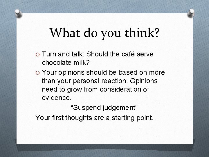 What do you think? O Turn and talk: Should the café serve chocolate milk?