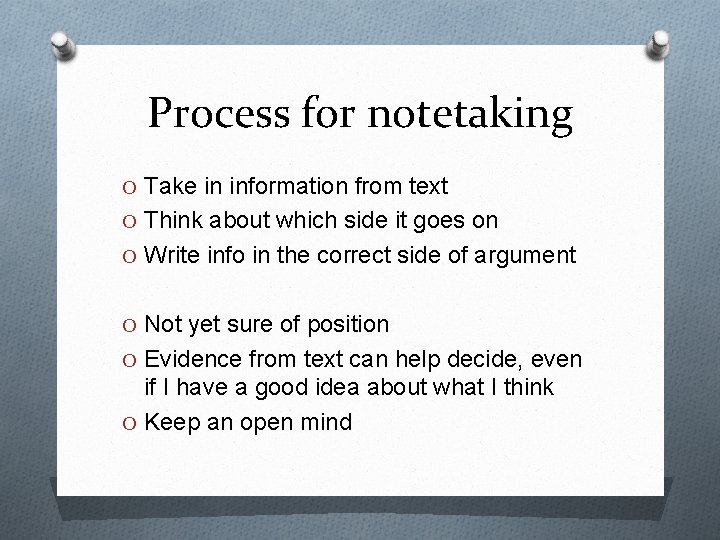 Process for notetaking O Take in information from text O Think about which side