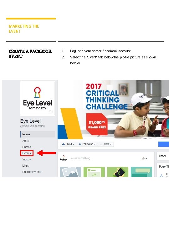 MARKETING THE EVENT CREATE A FACEBOOK EVENT 1. Log in to your center Facebook
