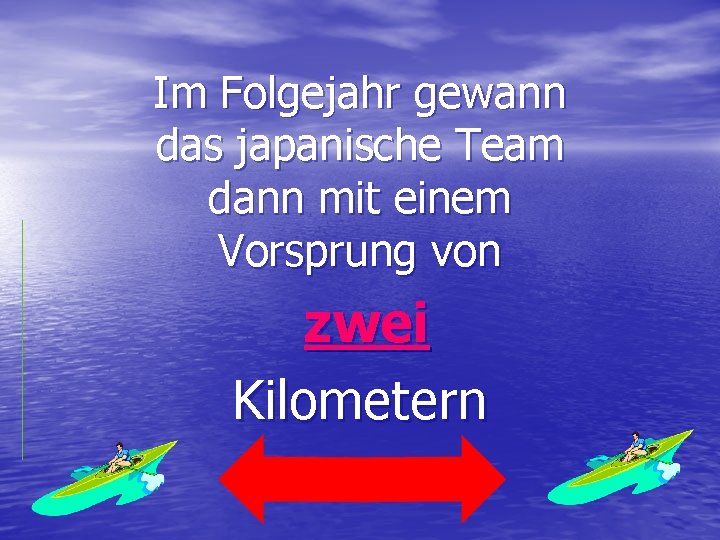 Im Folgejahr gewann das japanische Team dann mit einem Vorsprung von zwei Kilometern 