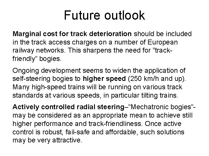 Future outlook Marginal cost for track deterioration should be included in the track access