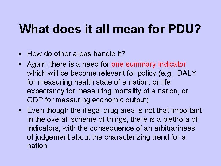 What does it all mean for PDU? • How do other areas handle it?
