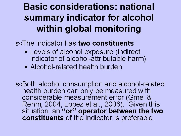 Basic considerations: national summary indicator for alcohol within global monitoring The indicator has two