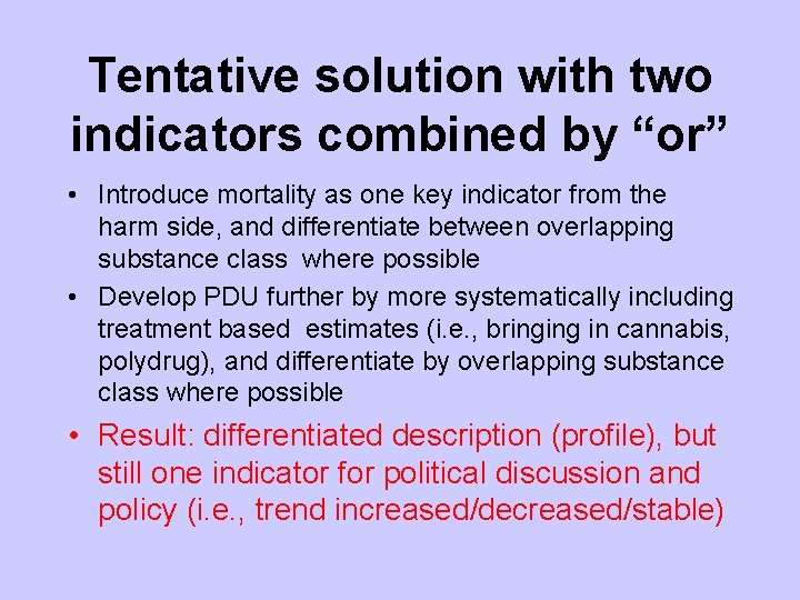 Tentative solution with two indicators combined by “or” • Introduce mortality as one key