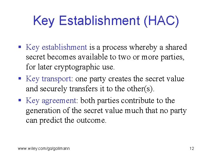 Key Establishment (HAC) § Key establishment is a process whereby a shared secret becomes