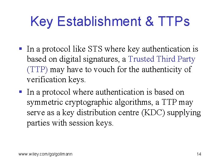 Key Establishment & TTPs § In a protocol like STS where key authentication is