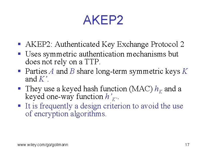 AKEP 2 § AKEP 2: Authenticated Key Exchange Protocol 2 § Uses symmetric authentication