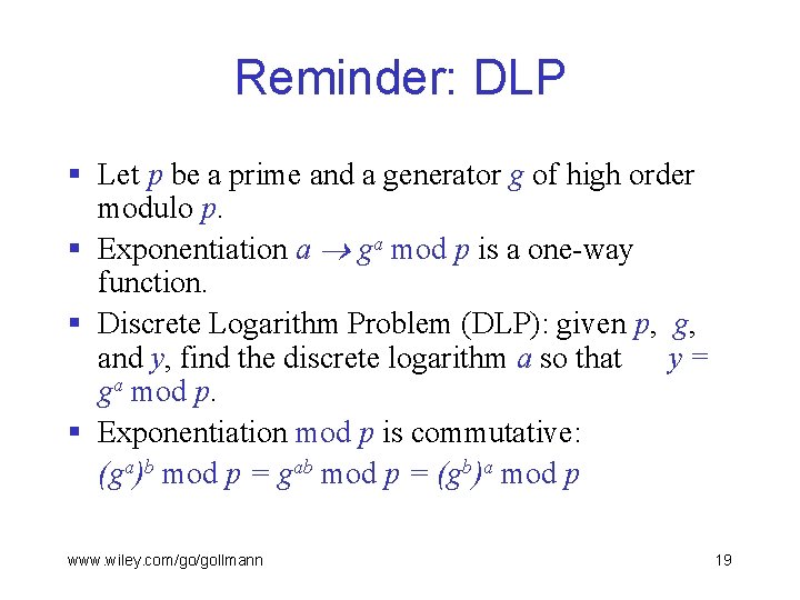 Reminder: DLP § Let p be a prime and a generator g of high