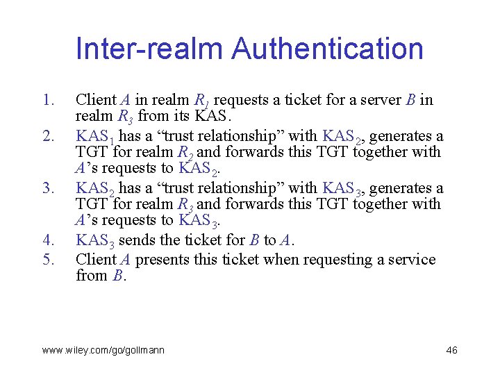 Inter-realm Authentication 1. 2. 3. 4. 5. Client A in realm R 1 requests