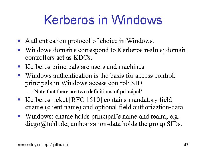 Kerberos in Windows § Authentication protocol of choice in Windows. § Windows domains correspond