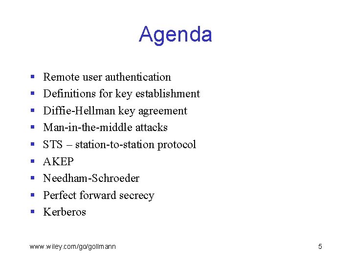 Agenda § § § § § Remote user authentication Definitions for key establishment Diffie-Hellman