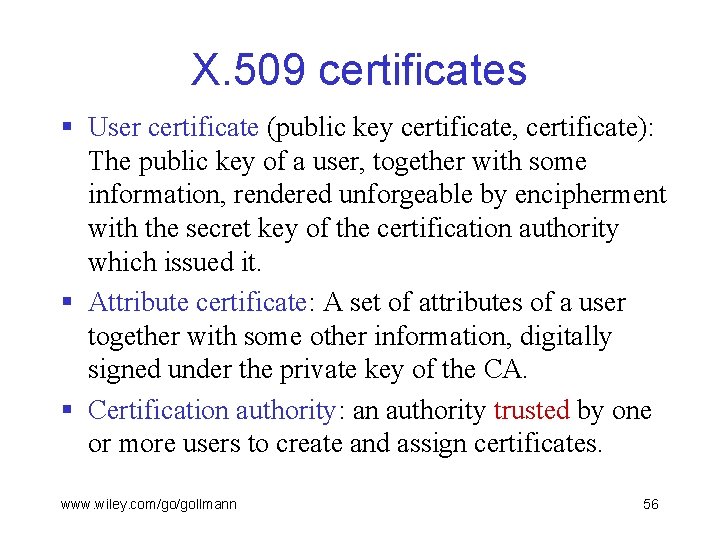 X. 509 certificates § User certificate (public key certificate, certificate): The public key of