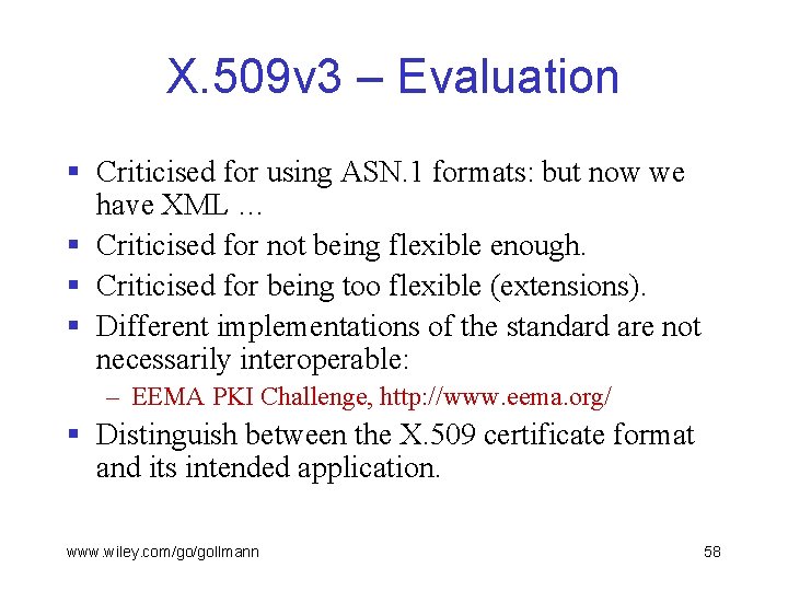 X. 509 v 3 – Evaluation § Criticised for using ASN. 1 formats: but