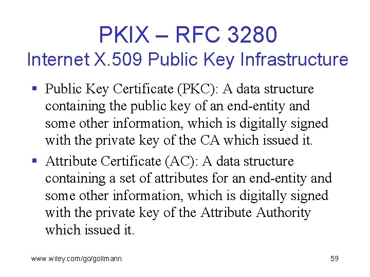 PKIX – RFC 3280 Internet X. 509 Public Key Infrastructure § Public Key Certificate