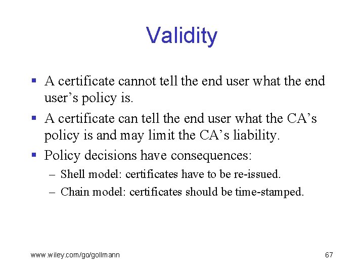 Validity § A certificate cannot tell the end user what the end user’s policy