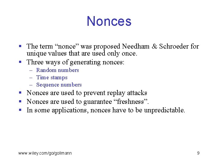 Nonces § The term “nonce” was proposed Needham & Schroeder for unique values that