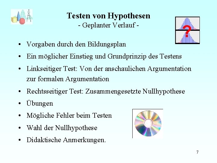 Testen von Hypothesen - Geplanter Verlauf - • Vorgaben durch den Bildungsplan • Ein