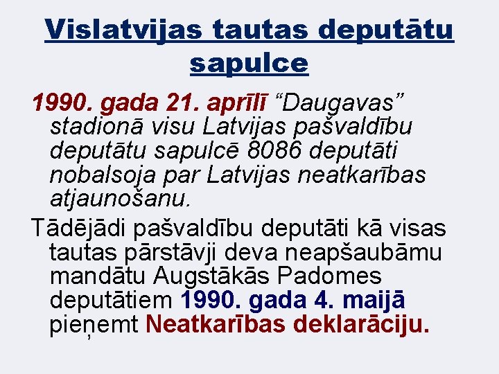 Vislatvijas tautas deputātu sapulce 1990. gada 21. aprīlī “Daugavas” stadionā visu Latvijas pašvaldību deputātu