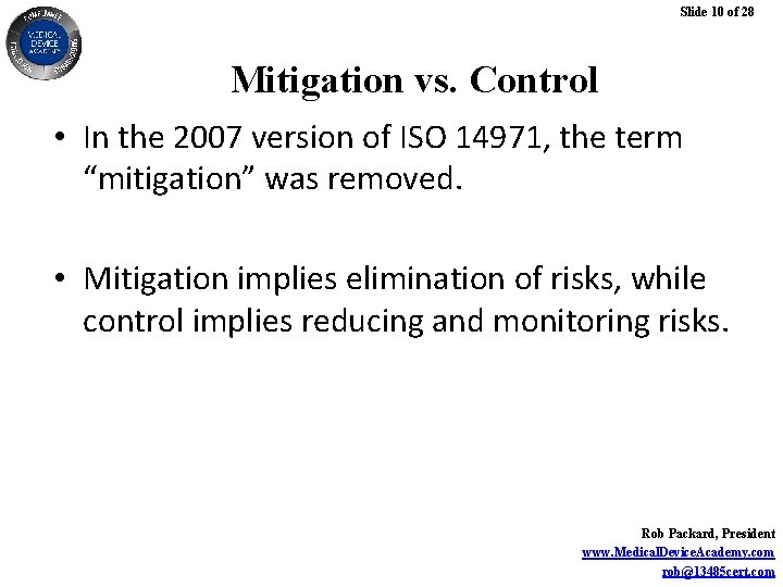 Slide 10 of 28 Mitigation vs. Control • In the 2007 version of ISO