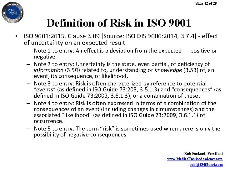 Slide 12 of 28 Definition of Risk in ISO 9001 • ISO 9001: 2015,