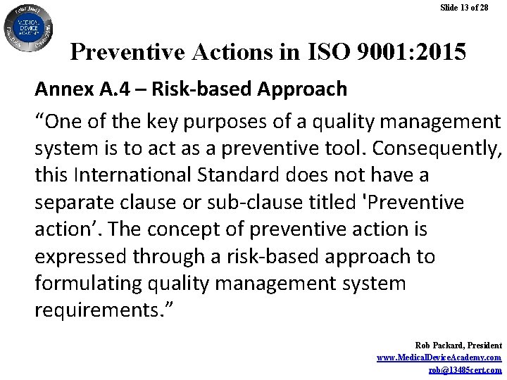 Slide 13 of 28 Preventive Actions in ISO 9001: 2015 Annex A. 4 –