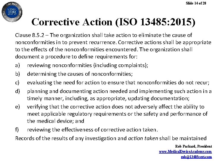 Slide 14 of 28 Corrective Action (ISO 13485: 2015) Clause 8. 5. 2 –